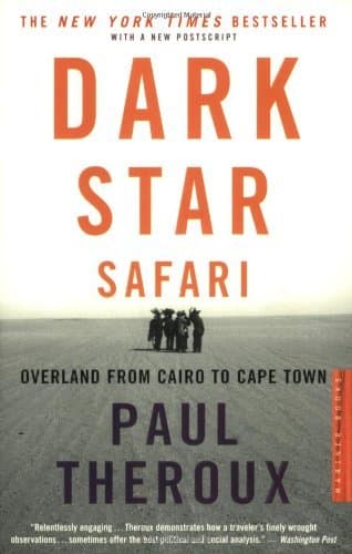 Dark Star Safari: Overland from Cairo to Cape Town