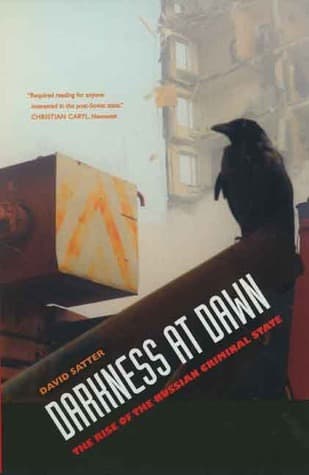Darkness at Dawn: The Rise of the Russian Criminal State