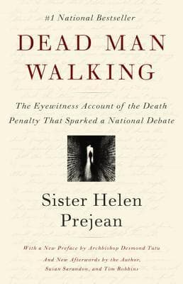 Dead Man Walking: The Eyewitness Account Of The Death Penalty That Sparked a National Debate