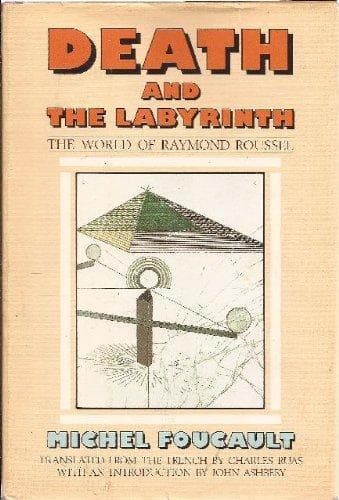 Death and the Labyrinth: The World of Raymond Roussel