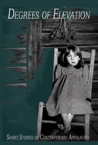 Degrees of Elevation: Short Stories of Contemporary Appalachia