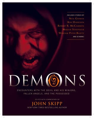 Demons: Encounters with the Devil and His Minions, Fallen Angels, and the Possessed