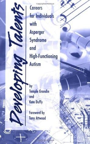 Developing Talents: Careers For Individuals With Asperger Syndrome And High-functioning Autism