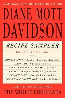 Diane Mott Davidson Recipe Sampler with an Excerpt from The Whole Enchilada