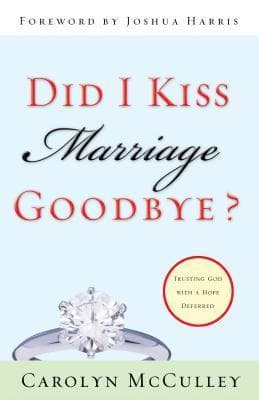 Did I Kiss Marriage Goodbye?: Trusting God with a Hope Deferred