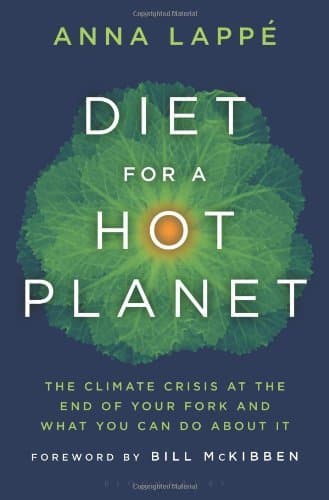 Diet for a Hot Planet: The Climate Crisis at the End of Your Fork and What You Can Do about It