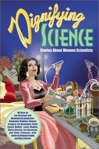 Dignifying Science: Stories About Women Scientists