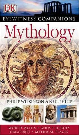 Dk Eyewitness Mythology: World Myths, Gods, Heroes, Creatures, Mythical Places