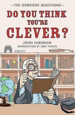Do You Think You're Clever?: The Oxford and Cambridge Questions