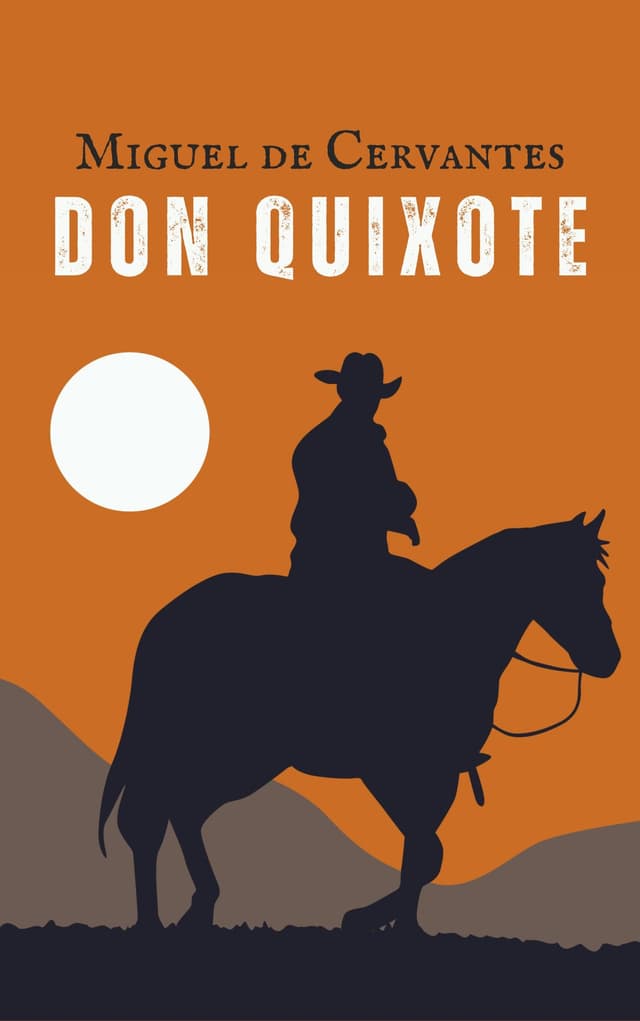 Don Quixote: The Original Unabridged and Complete Edition