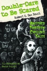 Double Dare to be Scared: Another Thirteen Chilling Tales