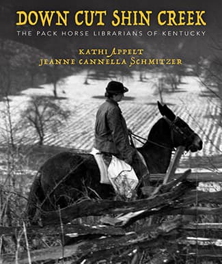 Down Cut Shin Creek: The Pack Horse Librarians of Kentucky