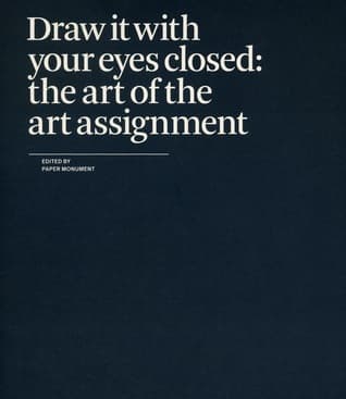 Draw It with Your Eyes Closed: The Art of the Art Assignment
