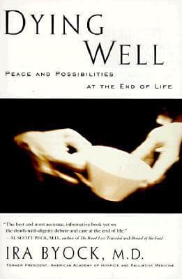 Dying Well: Peace and Possibilities at the End of Life