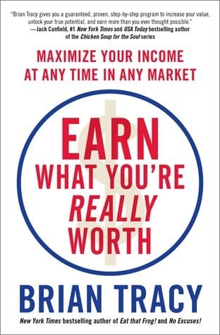 Earn What You're Really Worth: Maximize Your Income at Any Time in Any Market