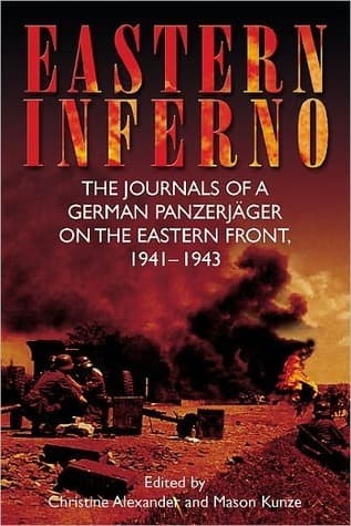 Eastern Inferno: The Journals of a German Panzerjager on the Eastern Front, 1941-43
