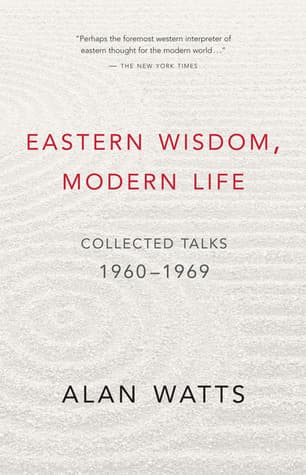 Eastern Wisdom, Modern Life: Collected Talks 1960-1969