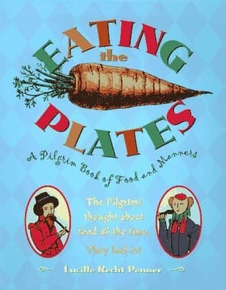 Eating The Plates: A Pilgrim Book Of Food And Manners