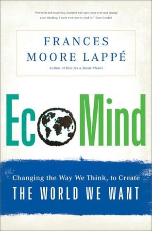 EcoMind: Changing the Way We Think, to Create the World We Want