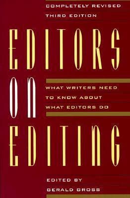 Editors on Editing: What Writers Need to Know About What Editors Do