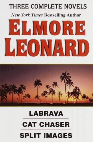 Elmore Leonard: La Brava; Cat Chaser; Split Images