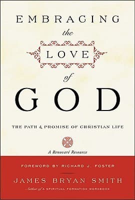 Embracing the Love of God: the Path and Promise of Christian Life