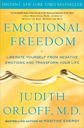 Emotional Freedom: Liberate Yourself from Negative Emotions and Transform Your Life