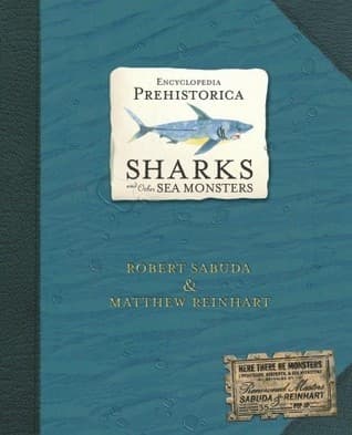 Encyclopedia Prehistorica: Sharks and Other Sea Monsters Pop-Up
