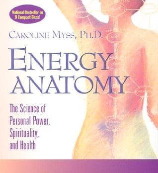 Energy Anatomy: The Science of Personal Power, Spirituality, and Health