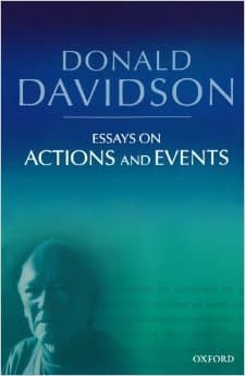 Essays on Actions and Events (The Philosophical Essays of Donald Davidson