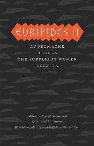 Euripides II: Andromache, Hecuba, The Suppliant Women, Electra