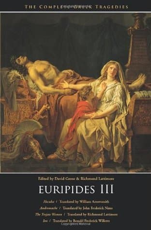 Euripides III: Hecuba / Andromache / The Trojan Women / Ion