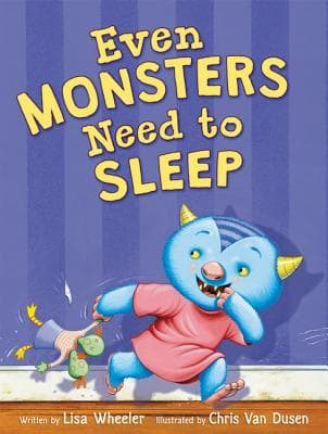 Even Monsters Need to Sleep: A Humorous Picture Book About Bedtime for Kids