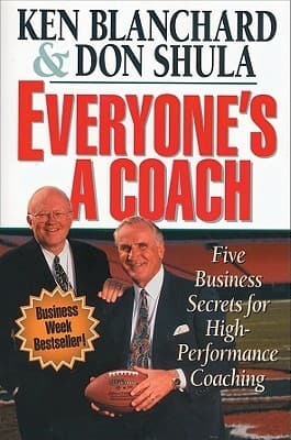 Everyone's a Coach: The Business Secrets of High Performance Coaching