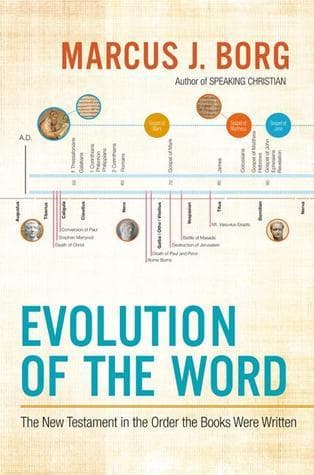 Evolution of the Word: The New Testament in the Order the Books Were Written – Scholarly Commentary on Radical Early Christianity