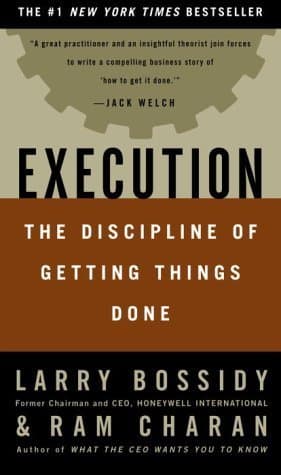 Execution: The Discipline of Getting Things Done