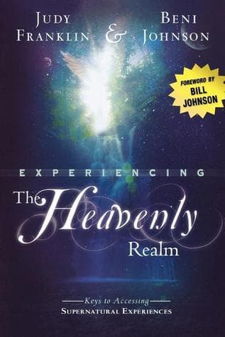 Experiencing the Heavenly Realm: Keys to Accessing Supernatural Experiences