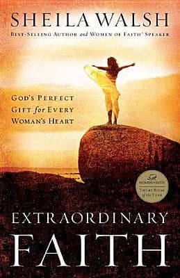 Extraordinary Faith: God's Perfect Gift For Every Womans Heart
