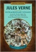 Extraordinary Voyages: Around the World in Eighty Days, Journey to the Center of the Earth, Twenty Thousand Leagues Under the Seas