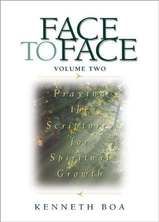 Face to Face, Volume Two: Praying the Scriptures for Spiritual Growth (A 90-Day Devotional)