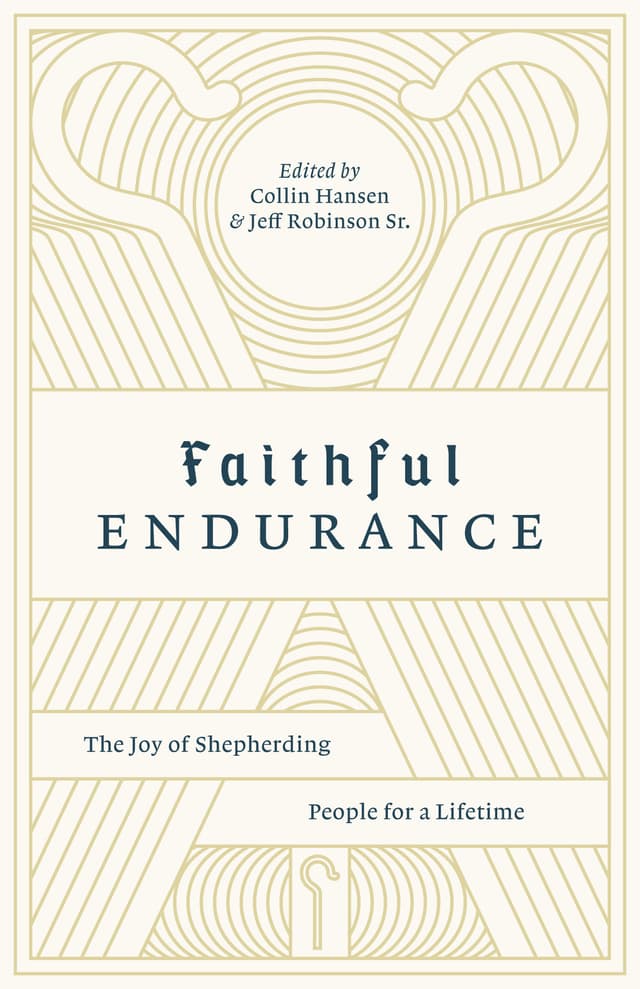 Faithful Endurance: The Joy of Shepherding People for a Lifetime
