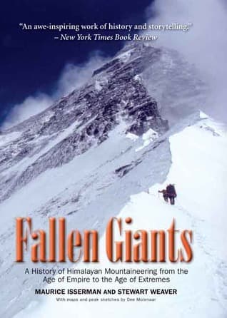Fallen Giants: A History of Himalayan Mountaineering from the Age of Empire to the Age of Extremes