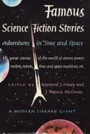 Famous Science-Fiction Stories: Adventures in Time and Space