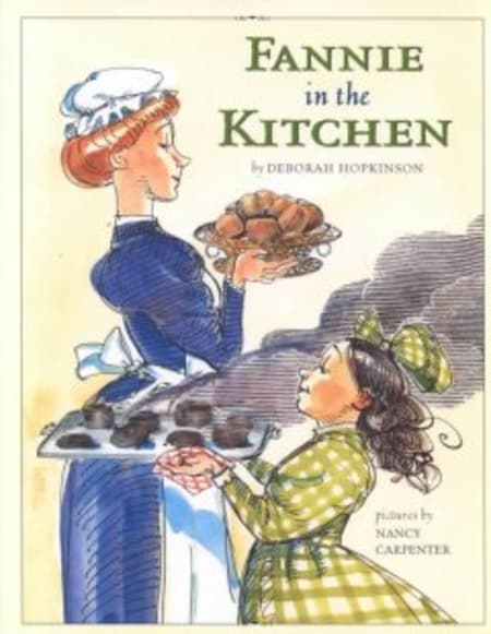 Fannie in the Kitchen: The Whole Story From Soup to Nuts of How Fannie Farmer Invented Recipes with Precise Measurements