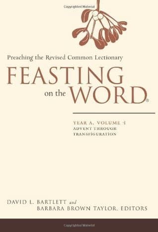Feasting on the Word— Year A, Volume 1: Advent through Transfiguration
