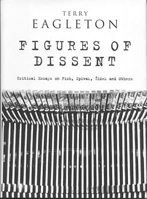 Figures of Dissent: Critical Essays on Fish, Spivak, Zizek and Others
