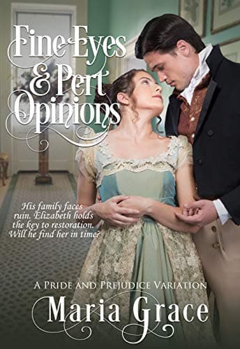 Fine Eyes and Pert Opinions: A Pride and Prejudice Variation