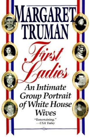 First Ladies: An Intimate Group Portrait of White House Wives