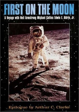 First on the Moon: A Voyage with Neil Armstrong, Michael Collins, Edwin E. Aldrin, Jr.