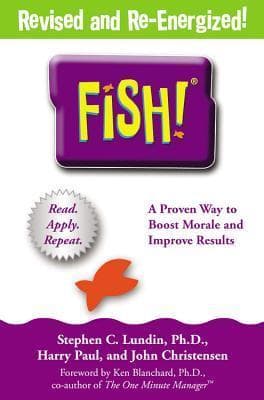 Fish: A Proven Way to Boost Morale and Improve Results